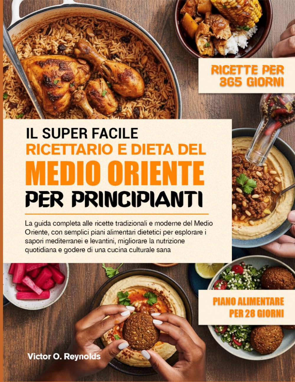 RICETTE MEDIORIENTALI FACILISSIME E RICETTARIO DI DIETA PER PRINCIPIANTI: La guida completa alle ricette mediorientali tradizionali e moderne con ... e levantini, migliorare l'alimentazio