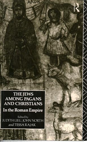 The Jews Among Pagans and Christians: In the Roman Empire