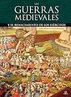 Las guerras medievales y el renacimiento de los ejércitos (Spanish Edition) 8466233377 Book Cover