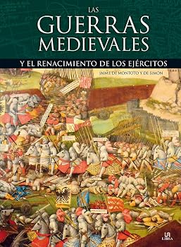 Hardcover Las Guerras Medievales: Y el Renacimiento de los Ejércitos (Spanish Edition) [Spanish] Book