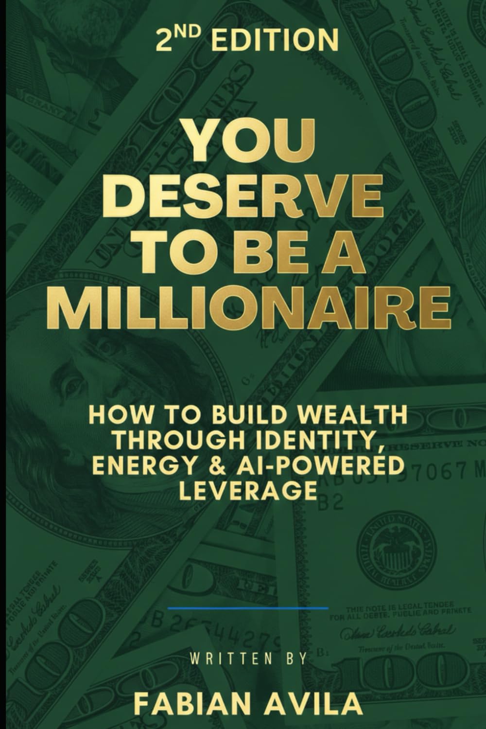 YOU DESERVE TO BE A MILLIONAIRE: How to Build Wealth Through Identity, Energy & AI-Powered Leverage (The Millionaire Identity Series)