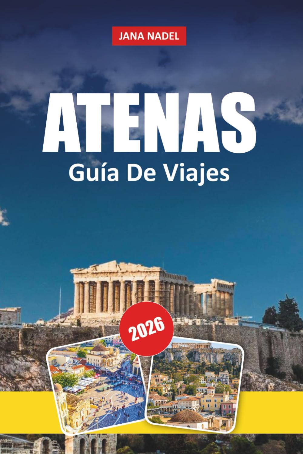 ATENAS GUÍA DE VIAJE 2026: Monumentos de la Acrópolis, barrios ocultos, playas de la Riviera de Atenas, excursiones de un día a islas y auténtica cocina griega