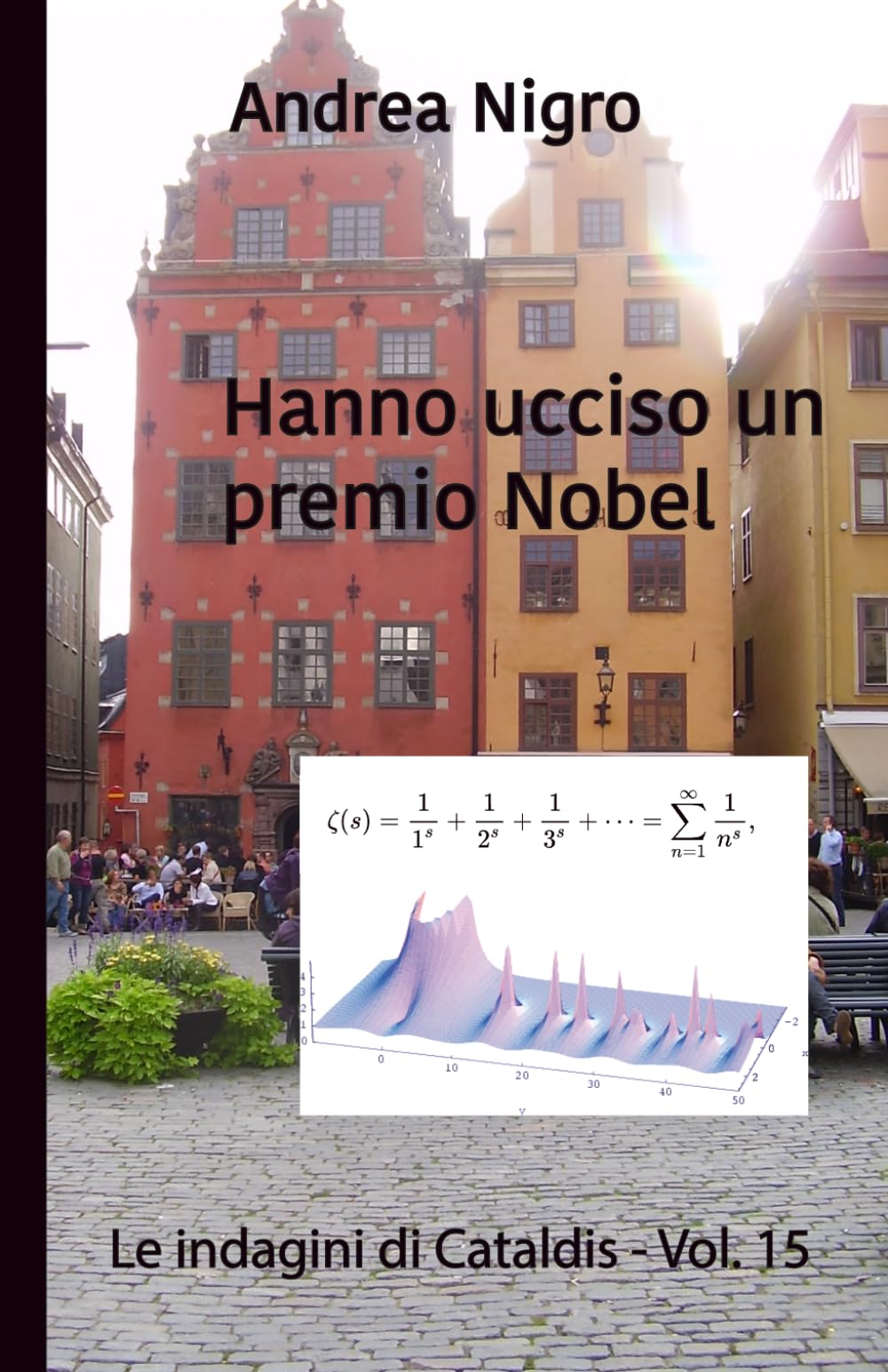 Hanno ucciso un premio Nobel. La indagini di Cataldis - Vol 15