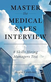 Master the Medical Sales Interview: 8 Skills Hiring Managers Test