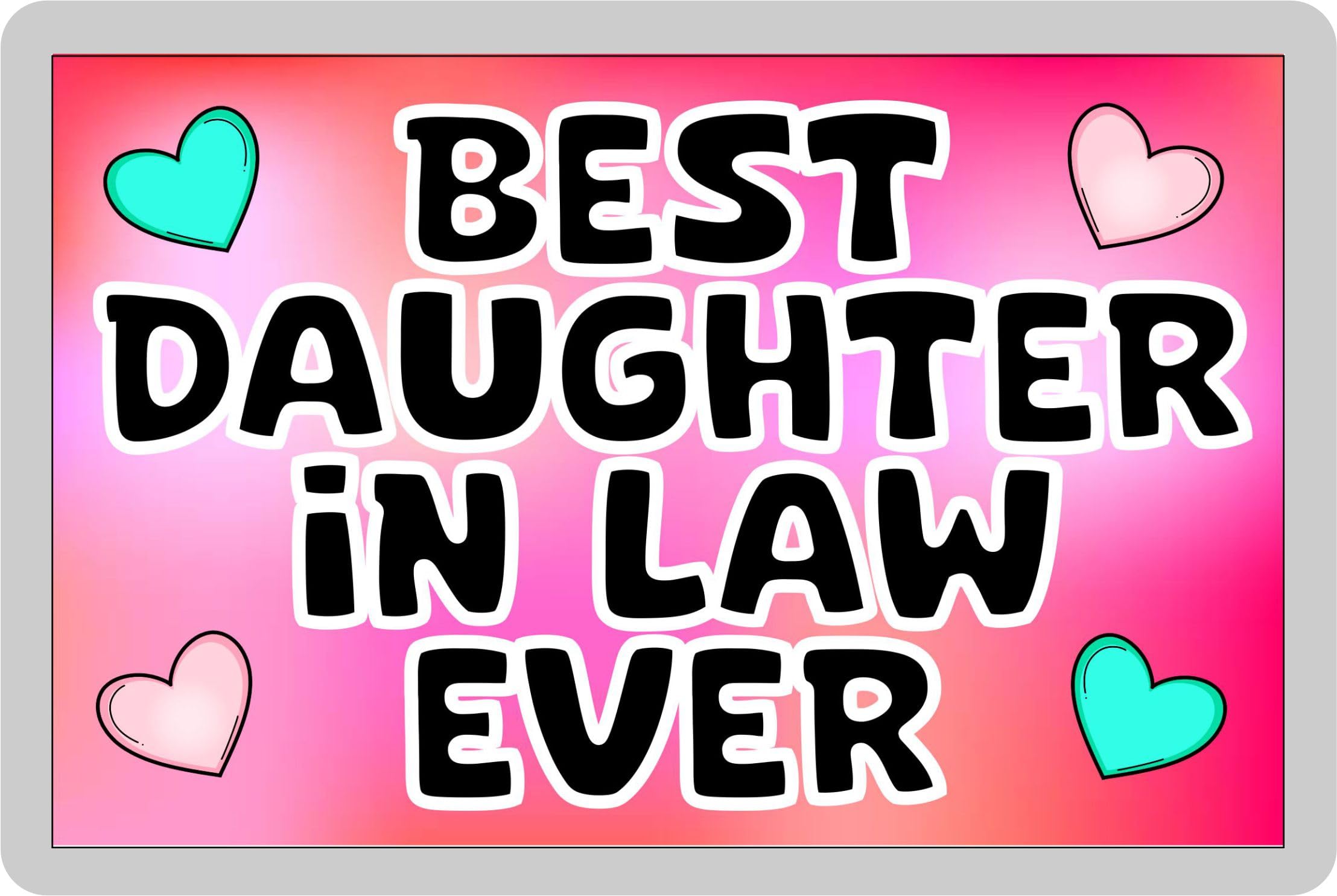 Decalarama Daughter In Law Fridge Magnet Gift – Best Daughter In Law Ever - Fun Cute Novelty Family Present