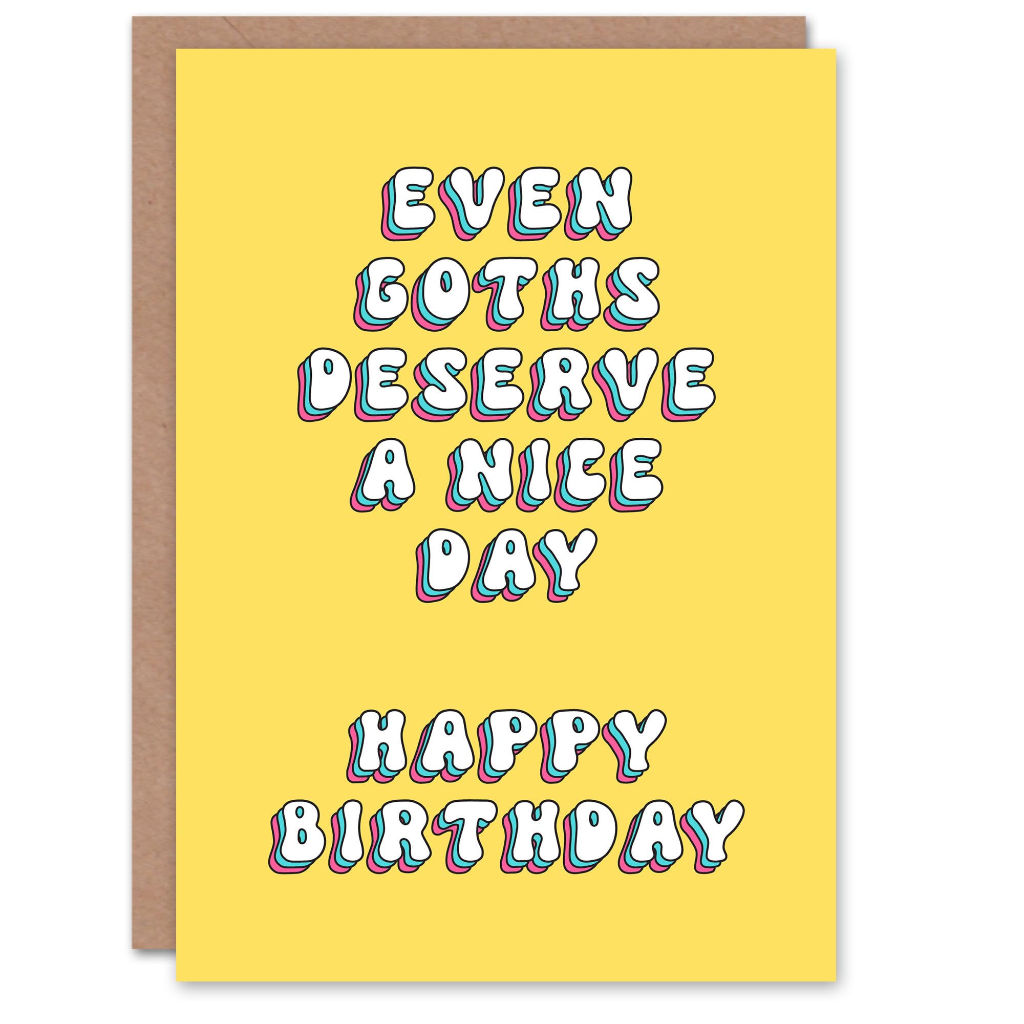 Artery8 Greeting Card Even Goths Deserve a Nice Day Funny Retro For Her Sister Daughter Niece Granddaughter Woman Birthday Card