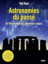 Download Astronomies du passé - De Stonehenge aux pyramides mayas PDF