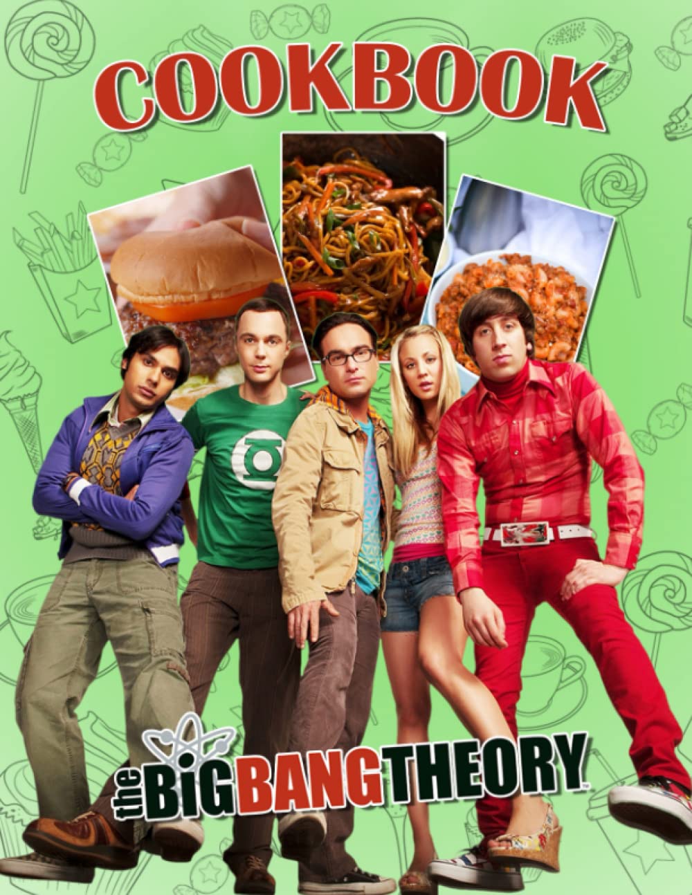 The Cookbook: Healthy Recipes To Enjoy Favorite Foods Big Exclusive Bang Adorable Theory All Amazing Cooks, Eats, And Laughs Together