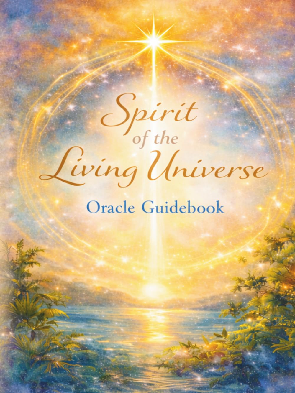 Spirit of the Living Universe: Oracle Guidebook (The Spirit Frequency Oracle Series)