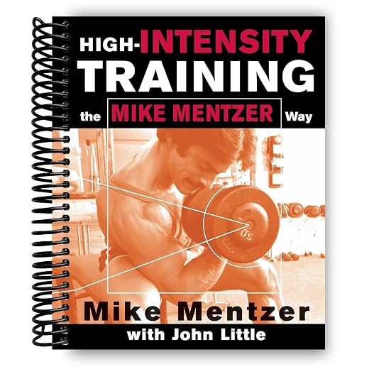 High-Intensity Training the Mike Mentzer Way [Spiral-bound] Mike Mentzer and John Little