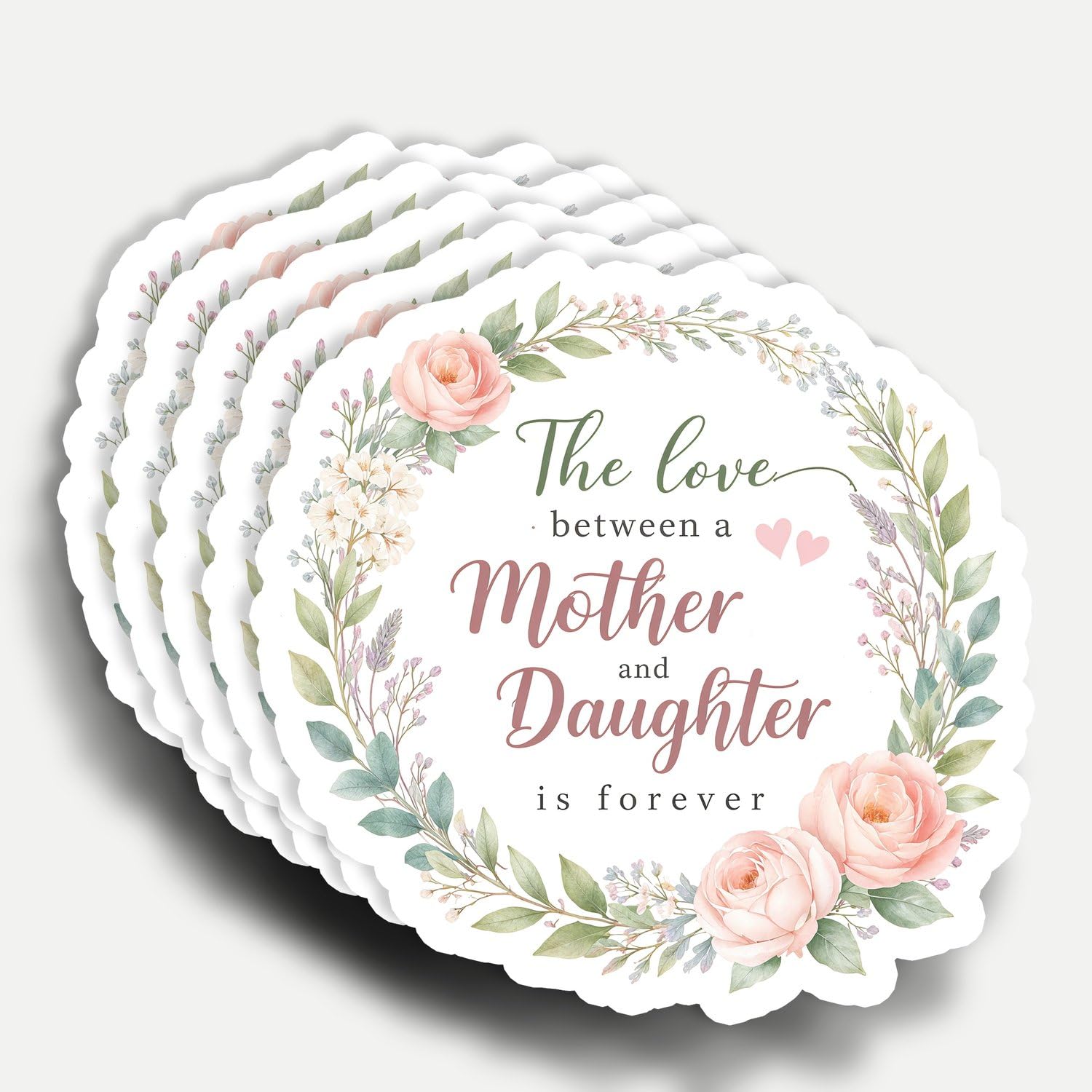 Photo 1 of (5Pcs) The Love Between A Mother and Daughter is Forever Sticker 3 inch, Funny Motivational Quotes Inspirational Family Love Waterproof Vinyl Decal for Laptop, Water Bottles, Car, Phone