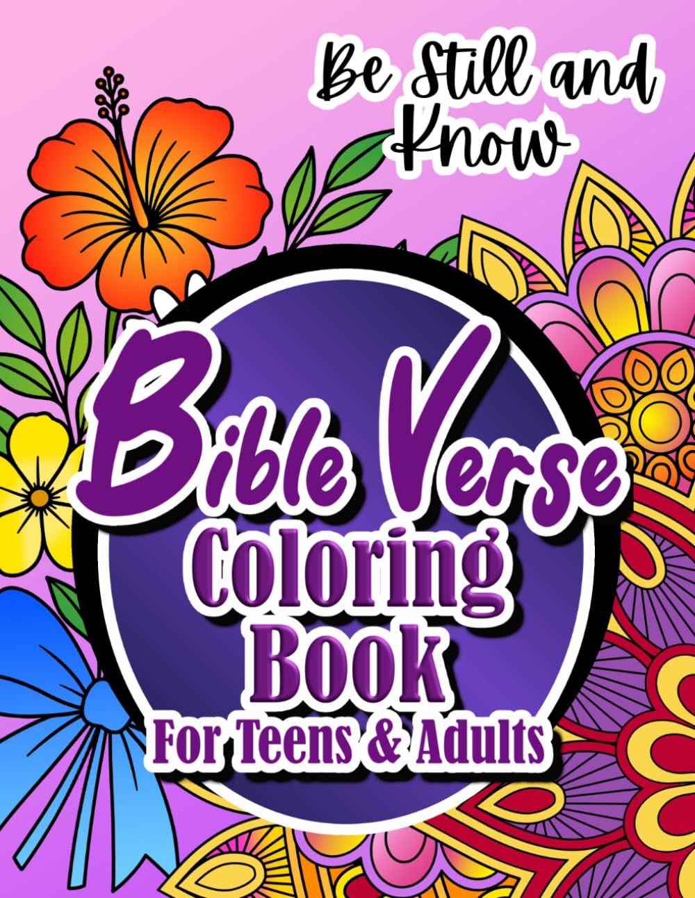 Bible Verse Coloring Book for Teens & Adults: Coloring Through God’s Promises: 52 Scripture Pages for Peace, Courage & Hope