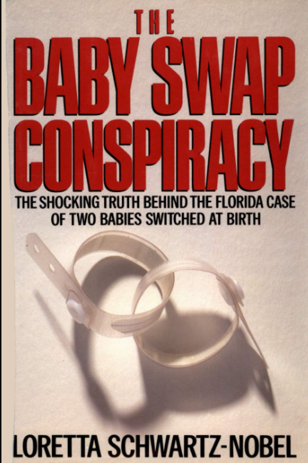 The Baby Swap Conspiracy: The Shocking Truth Behind The Florida Case Of Two Babies Switched At Birth