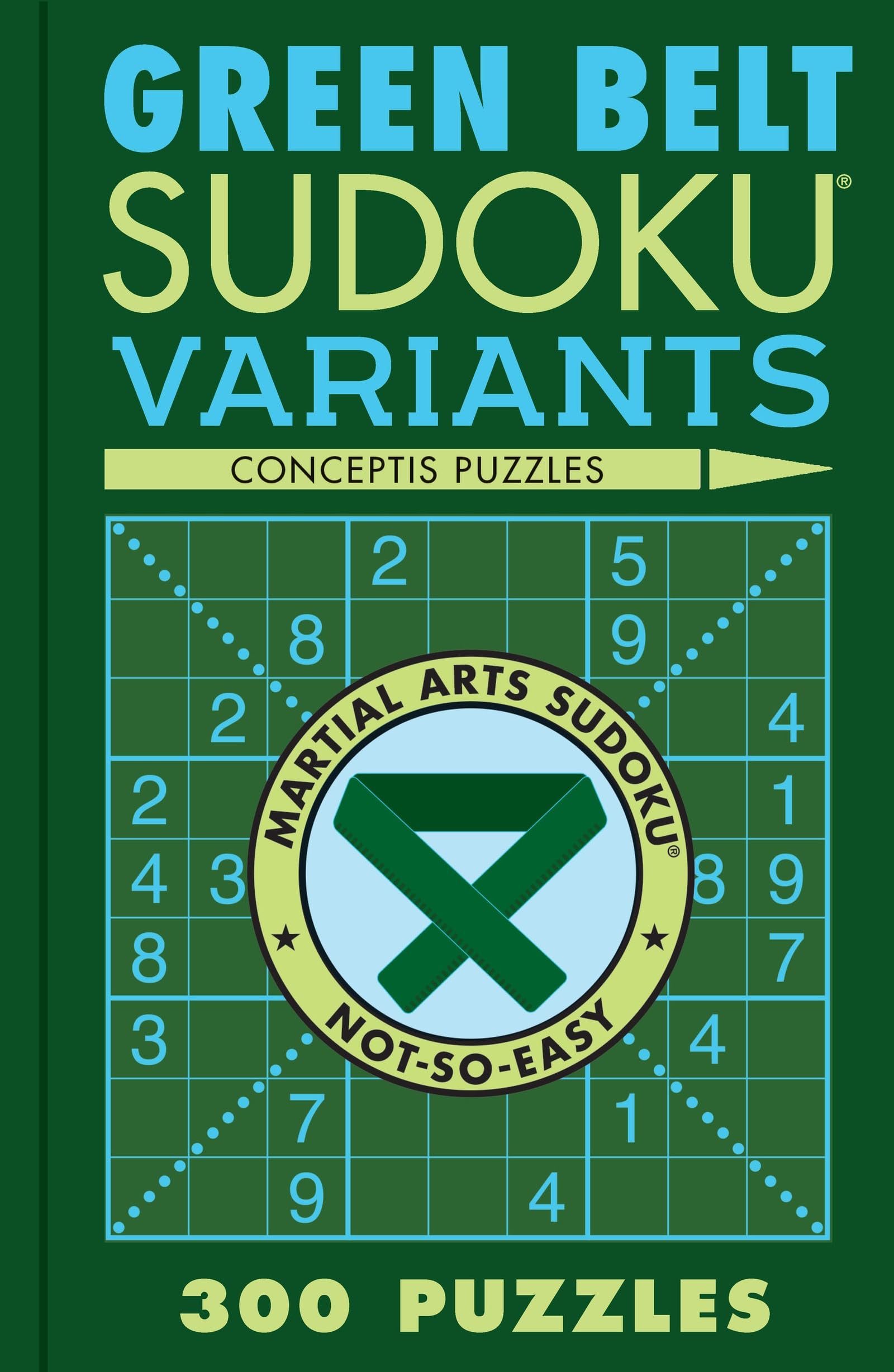 Green Belt Sudoku Variants : 300 Puzzles