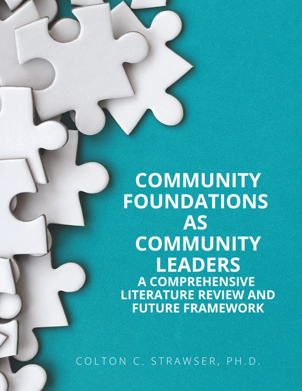 Community Foundations as Community Leaders: A Comprehensive Literature Review and Future Framework