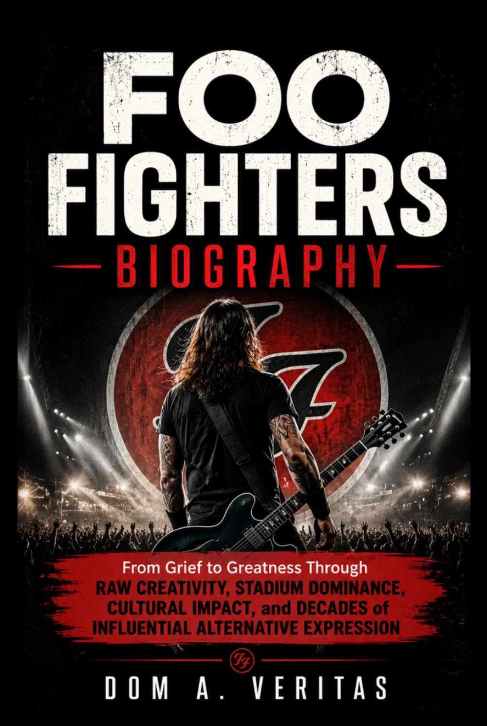 Foo Fighters Biography: From Grief to Greatness through Raw Creativity, Stadium Dominance, cultural impact and decades of influential alternative expression