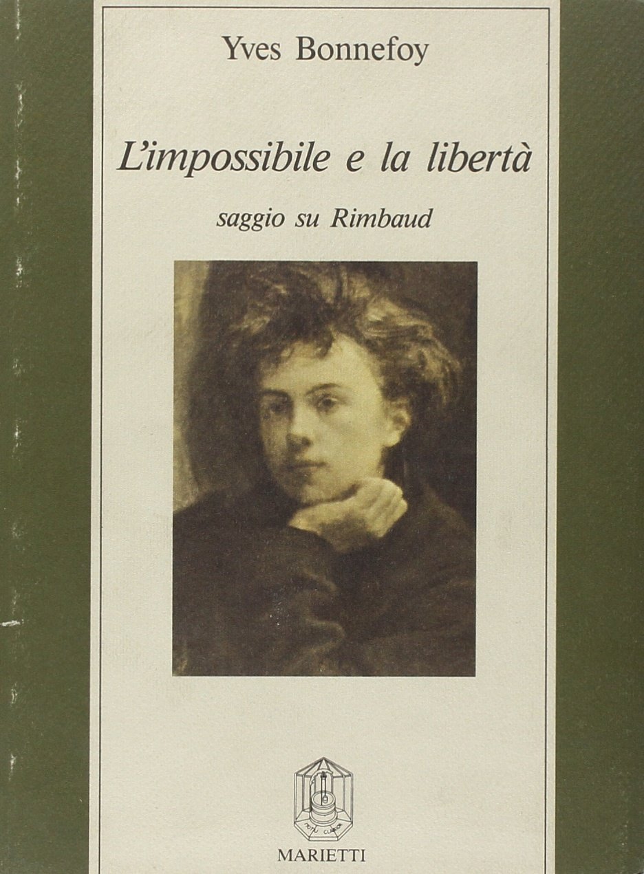 L'impossibile e la libertà. Saggio su Rimbaud