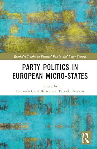 Party Politics in European Microstates (Routledge Studies on Political Parties and Party Systems)