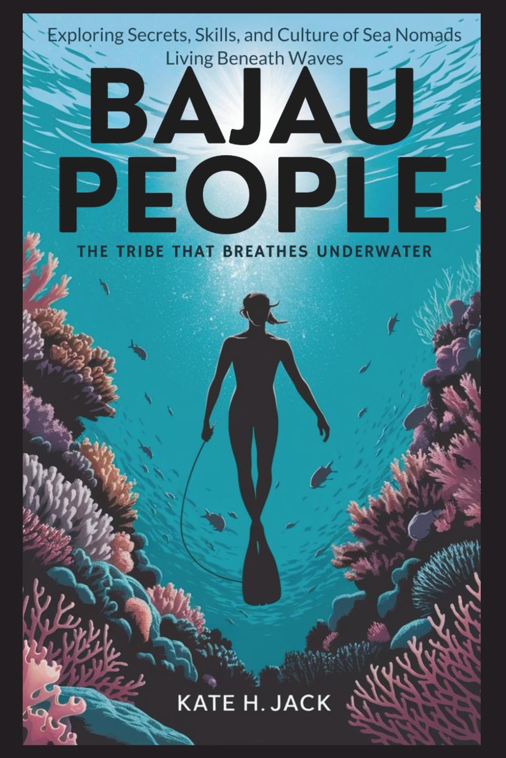 Bajau People: The Tribe That BREATHES Underwater: Exploring Secrets, Skills, and Culture of Sea Nomads Living Beneath Waves