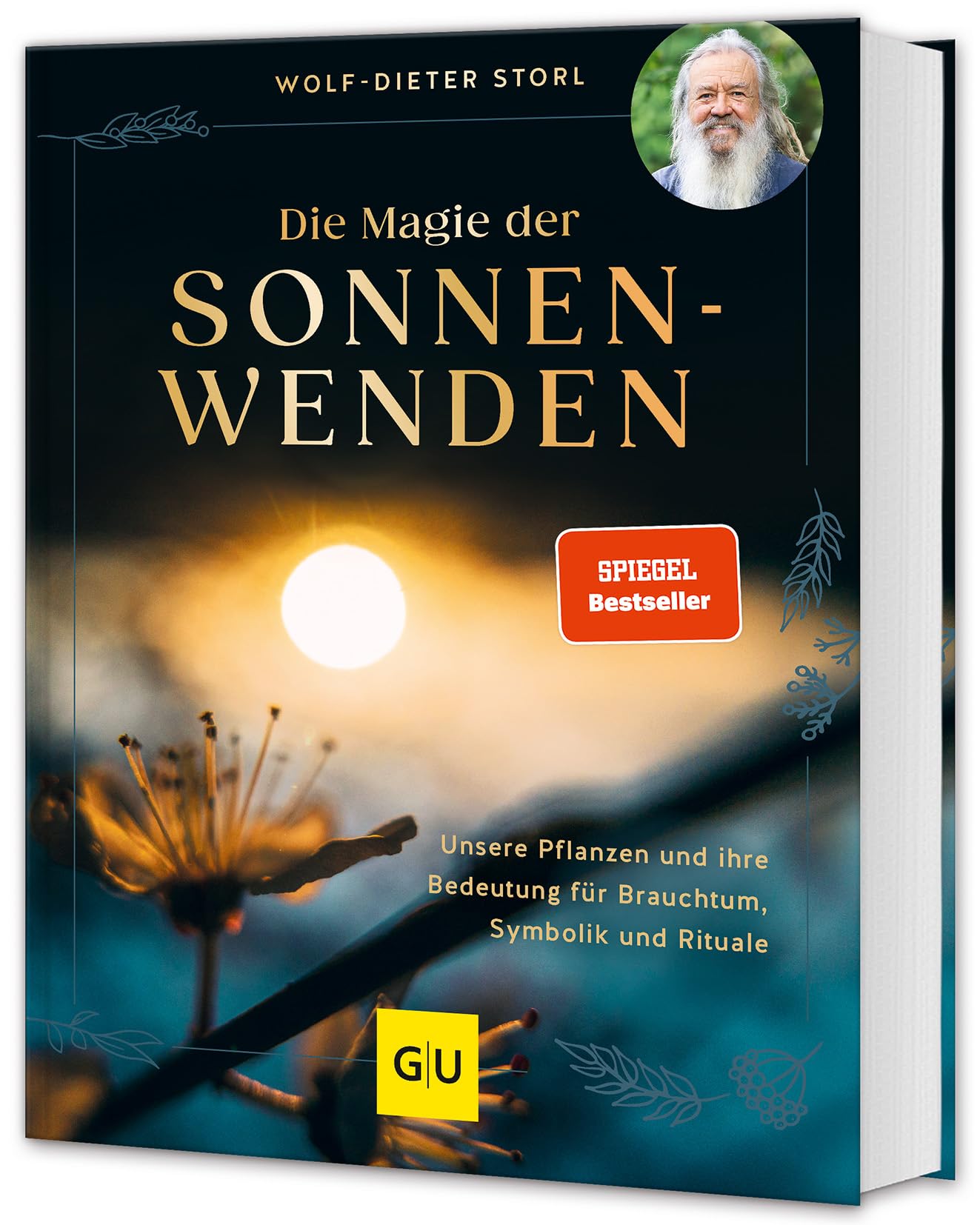 Die Magie der Sonnenwenden: Rituale und Pflanzenwissen - Bedeutung und Brauchtum rund um die Sonnenwenden