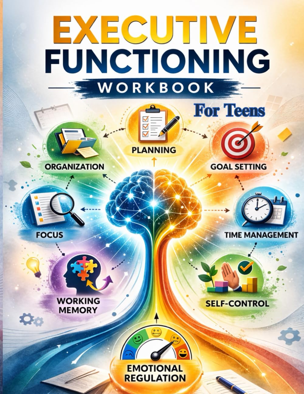 Daily 2 Minutes The Executive Functioning Workbook for Teens—5 Books in 1: Practical Step-by-Step Exercises to Improve Focus, Time Management, ... (Executive Functioning Skills for Life)