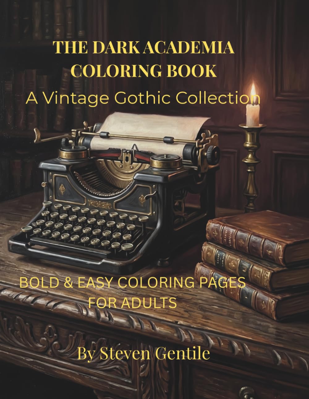 THE DARK ACADEMIA COLORING BOOK: A Vintage Gothic Collection