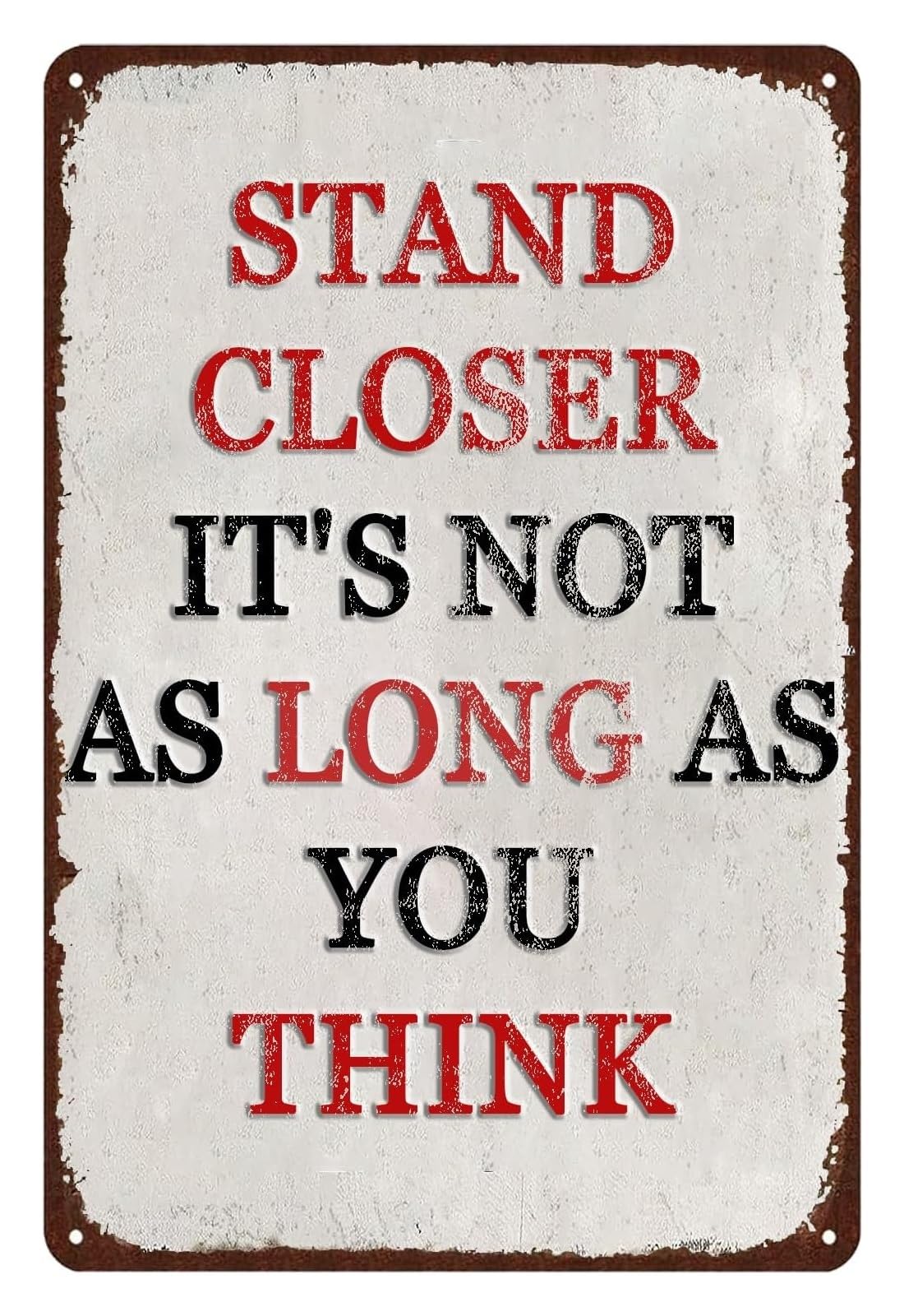 IDGTTLDF Funny Bathroom Sign Stand Closer Its Not As Long As You Think Vintage Metal Wall Decor for Toilet Restroom Man Cave 8 X 12 inch
