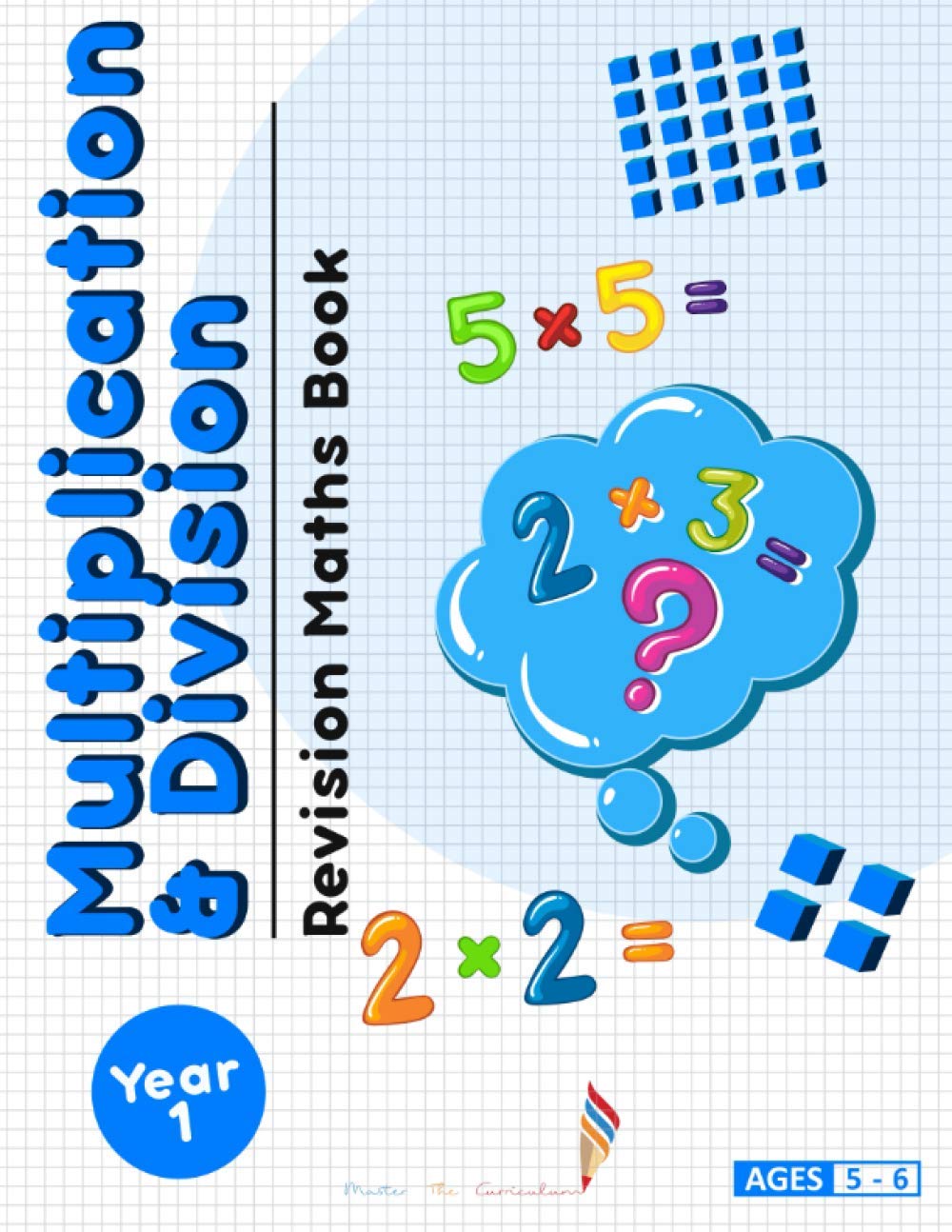 Year 1: Multiplication and Division Revision Maths Book: Achieving Maths Mastery in Multiplication and Division