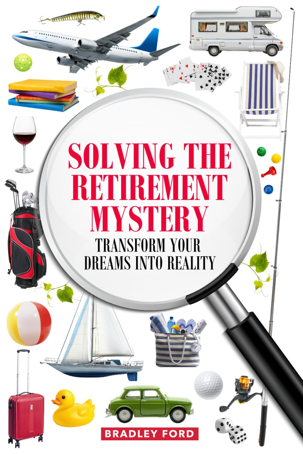 Solving the Retirement Mystery: Transform Your Dreams into Reality