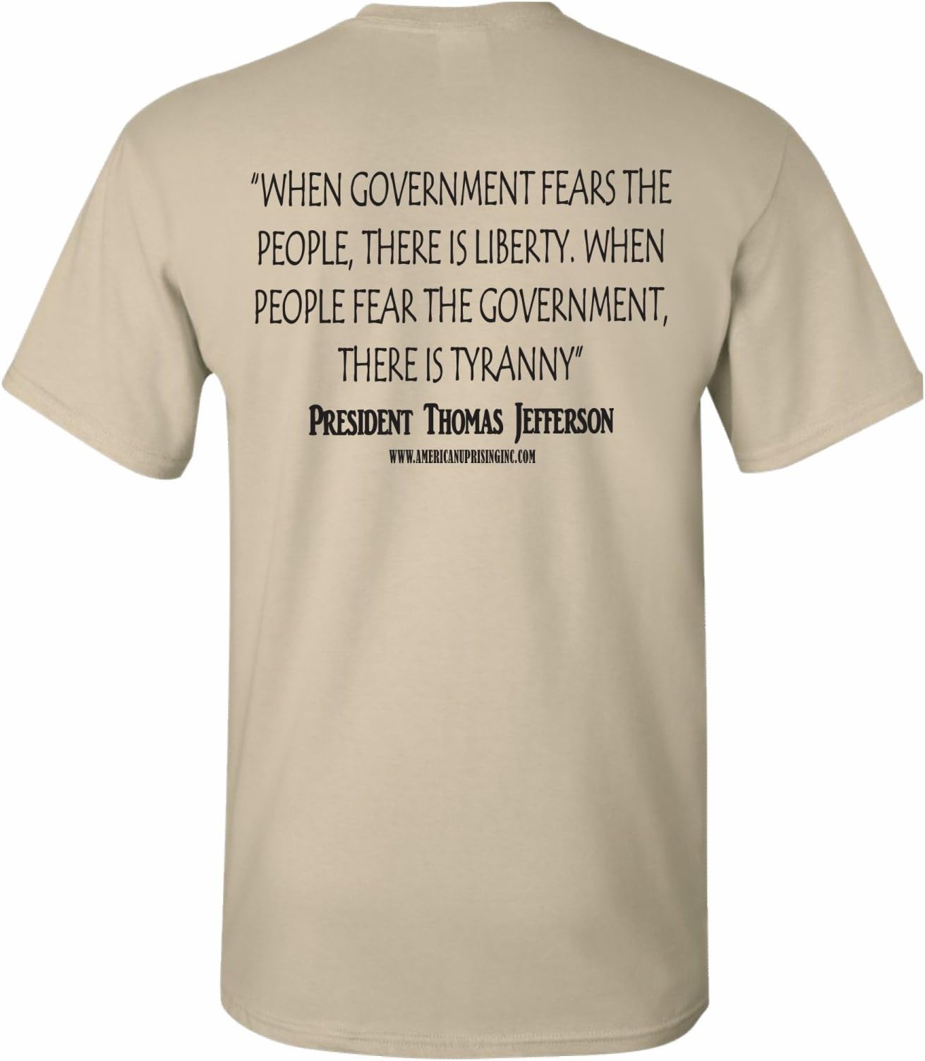American Uprising Thomas Jefferson When The Government Fears The People Don't Tread On Me Men's T-Shirt Tee (X-Large, ACU Tan)