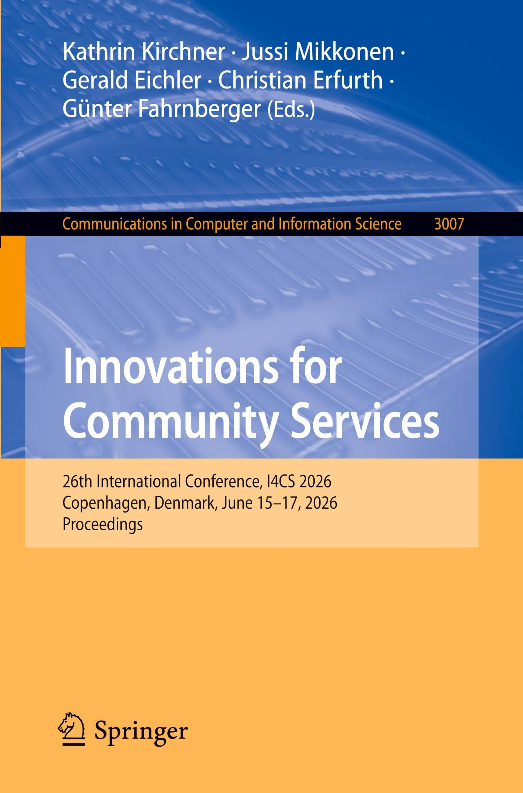 Innovations for Community Services: 26th International Conference, I4CS 2026, Copenhagen, Denmark, June 15–17, 2026, Proceedings (Communications in Computer and Information Science, 3007)