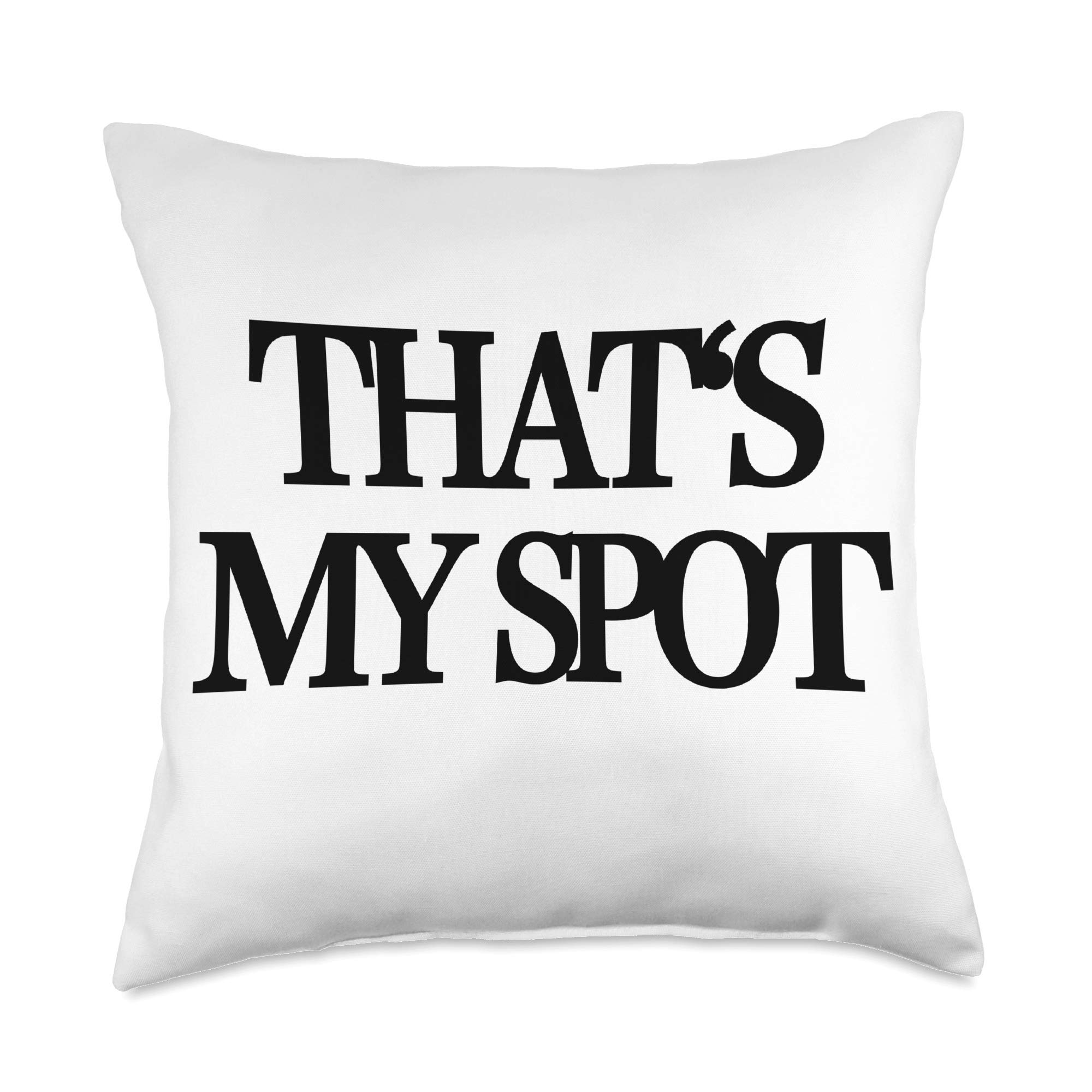 That´s my spot cool Design for your home Throw Pillow