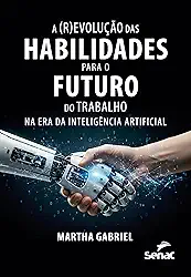 A (r)evolução das habilidades para o futuro do trabalho na era da inteligência artificial