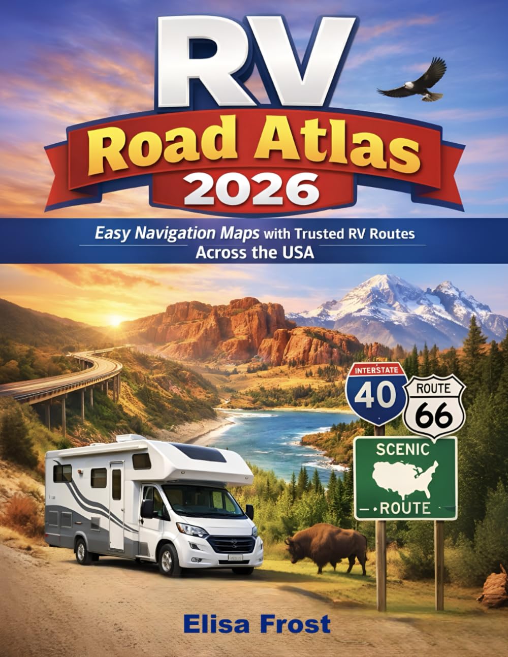 RV Road Atlas 2026: Easy Navigation Maps with Trusted RV Routes Across the USA