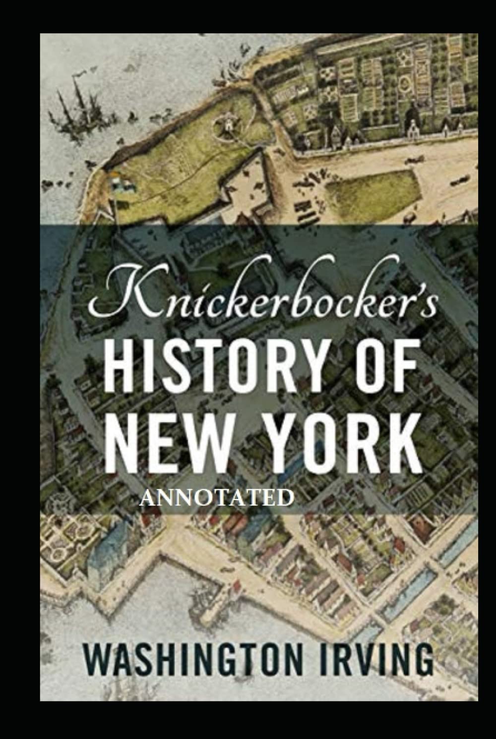 Knickerbocker's History of New York Annotated