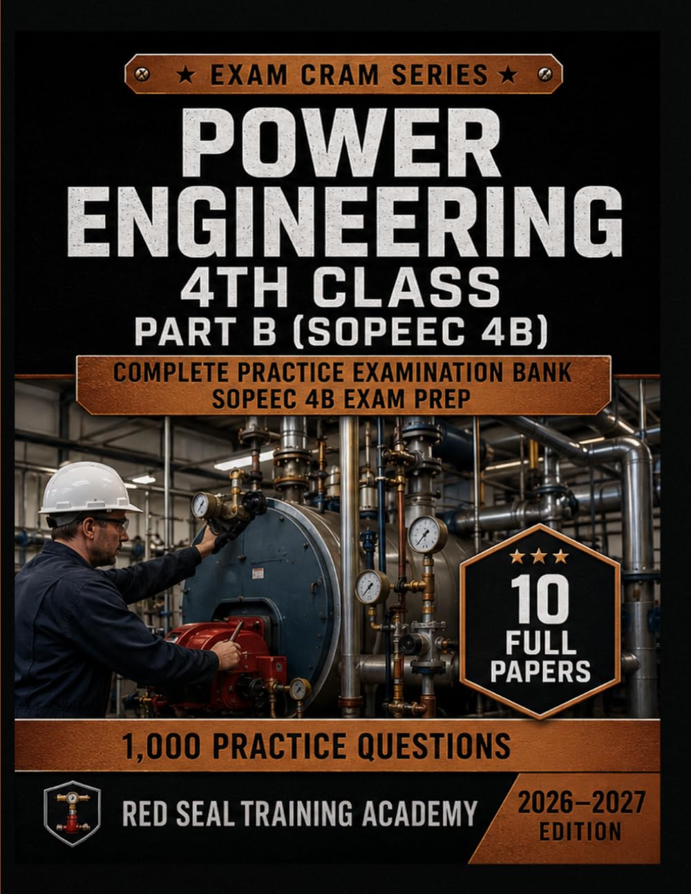 Power Engineering 4th Class Part B Exam Cram: 1,000 Practice Questions with Answers and Explanations for the SOPEEC 4B Power Engineer Certification Exam
