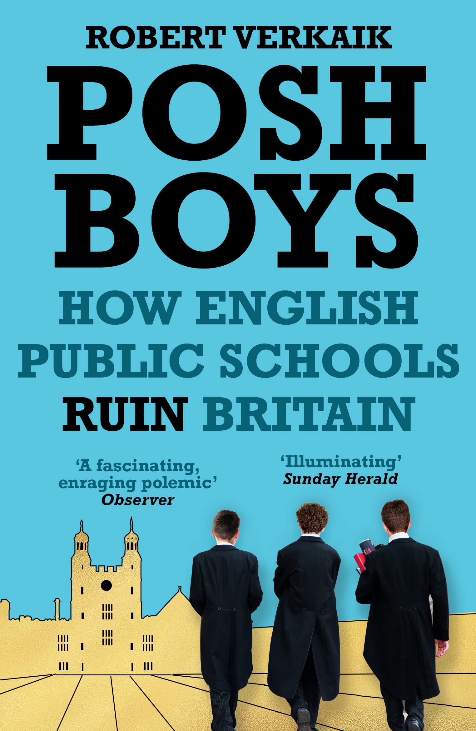 Posh Boys: How English Public Schools Ruin Britain by Robert Verkaik PAPERBACK