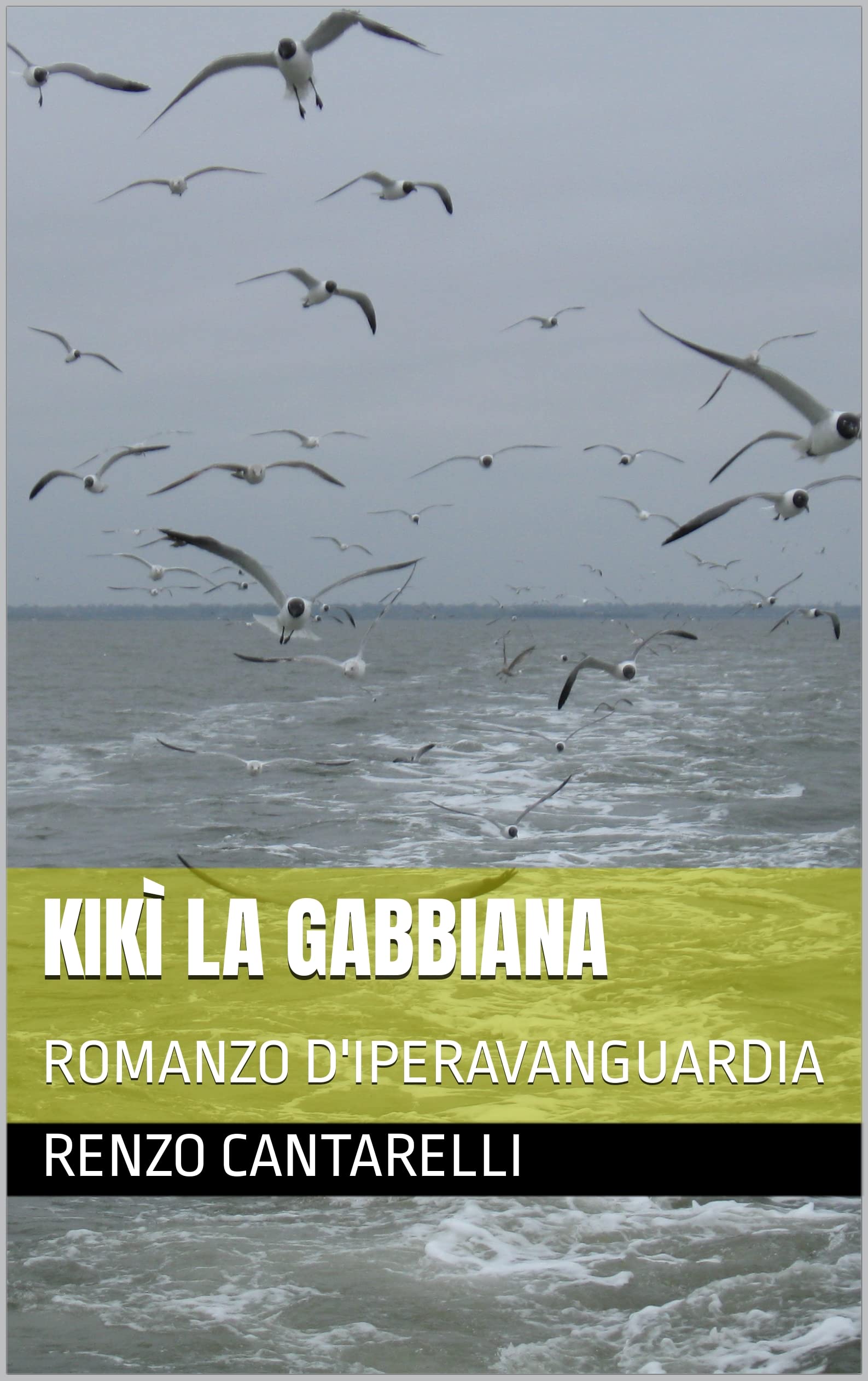 KIKÌ LA GABBIANA: ROMANZO D'IPERAVANGUARDIA (Italian Edition)