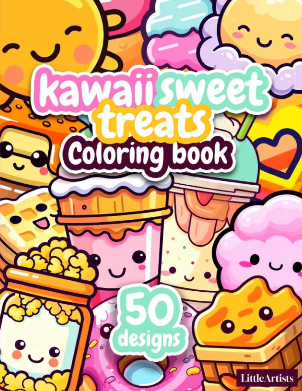 Kawaii Sweet Treats Coloring Book: Cute Coloring Fun for Adults & Kids – Featuring Cupcakes, Donuts, Candies, and More (Kawaii Sweet Treats Coloring Book - Series)