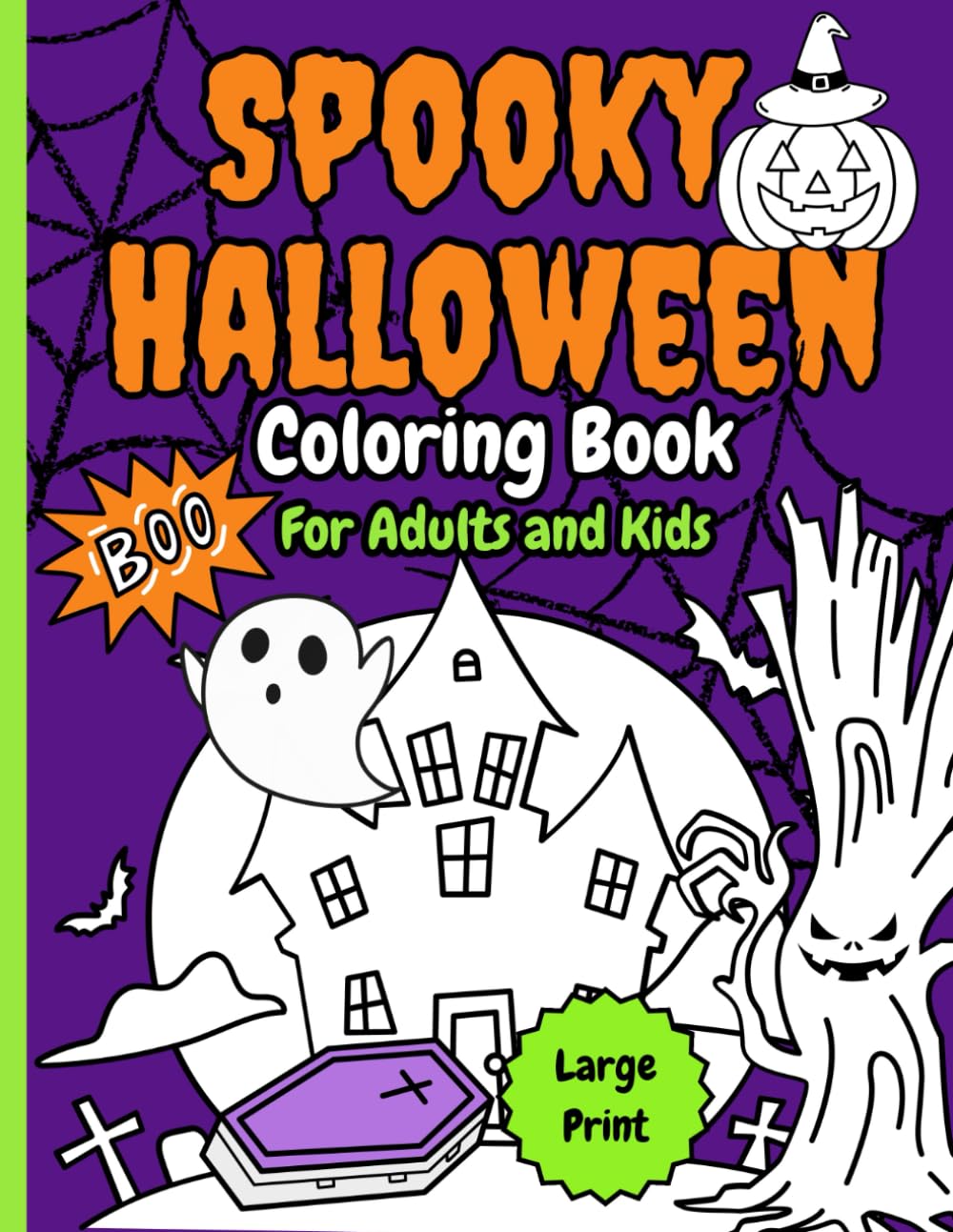 Spooky Halloween Coloring Book For Adults and Kids: 30 Easy To Color Large Print Images For Fun and Relaxation