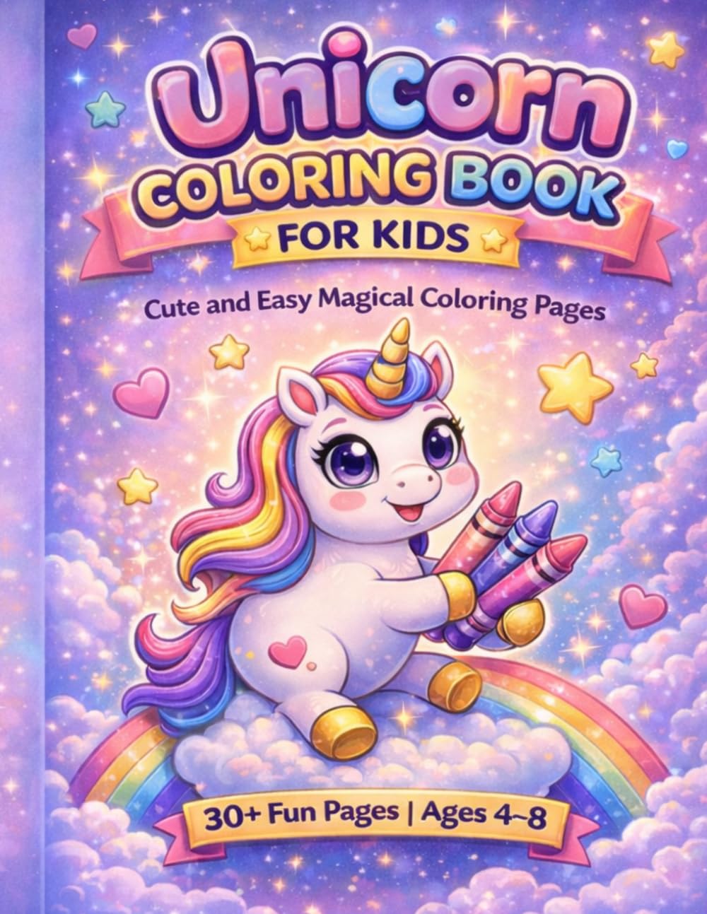 Unicorn Coloring Book for Kids Ages 4–8: Cute and Easy Magical Coloring Pages with Unicorns, Rainbows, and Fun Designs for Relaxation and Creativity