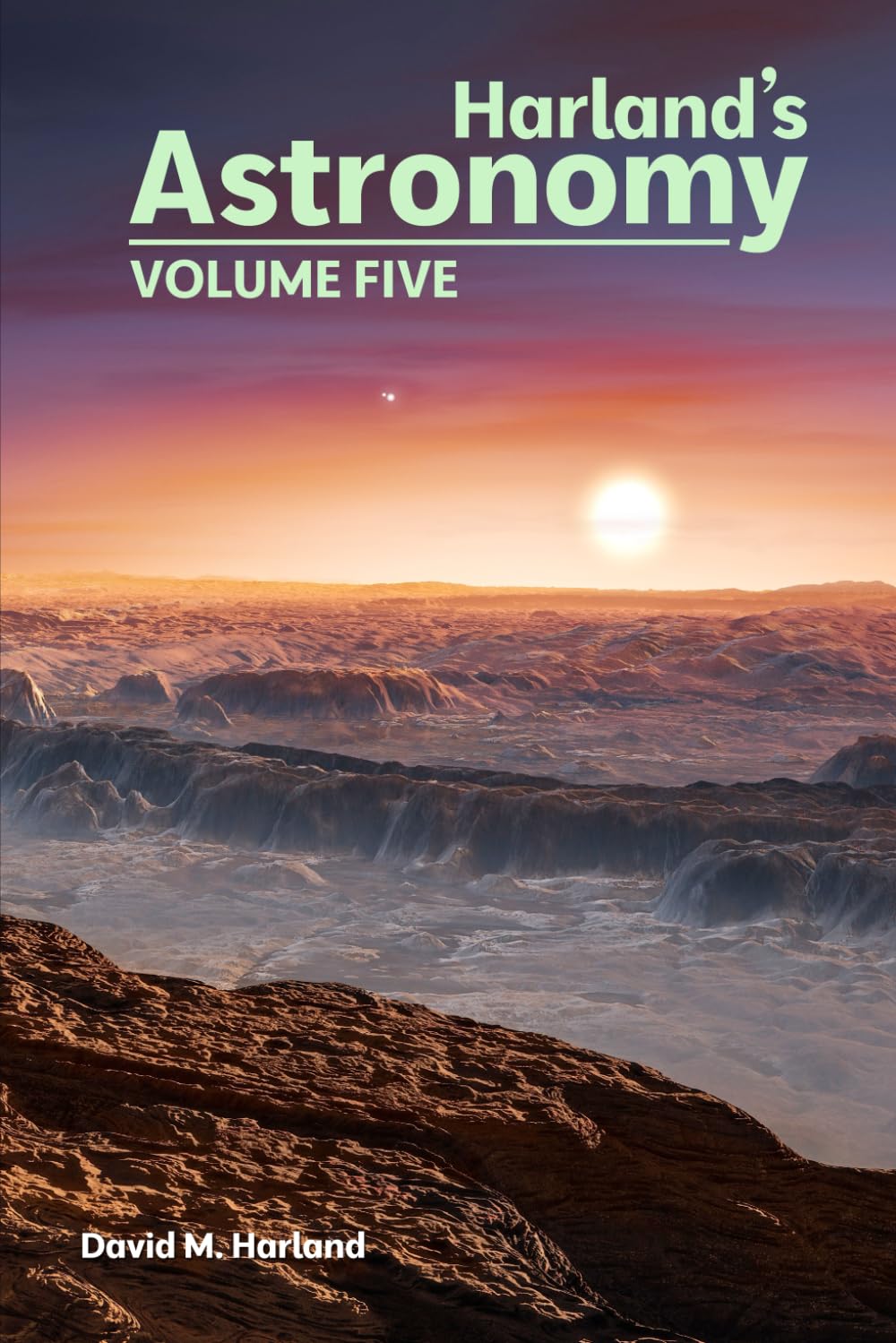 Harland's Astronomy: VOLUME FIVE (Harland's Space Histories)