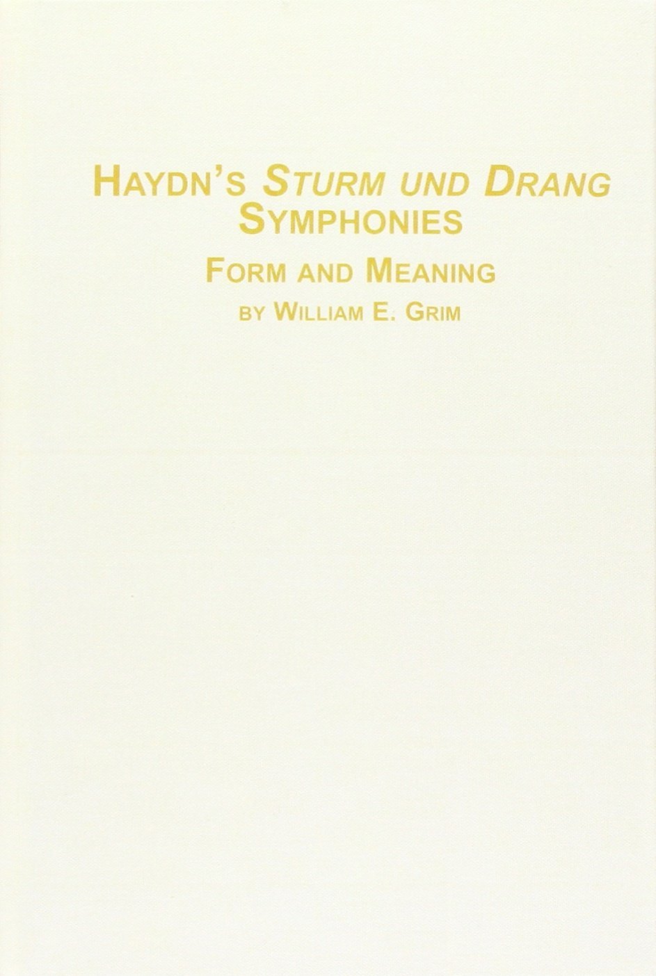 Haydn's "Sturm und Drang" Symphonies Form and Meaning 23 (Studies in