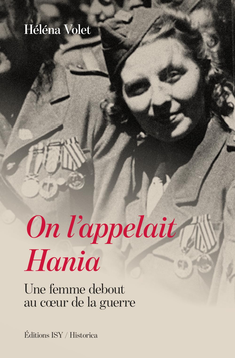 On l'appelait Hania: Une femme debout au coeur de la guerre