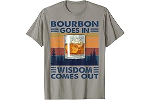 Bourbon Goes In Wisdom Comes Out Bourbon Drinking Lover Gift T-Shirt