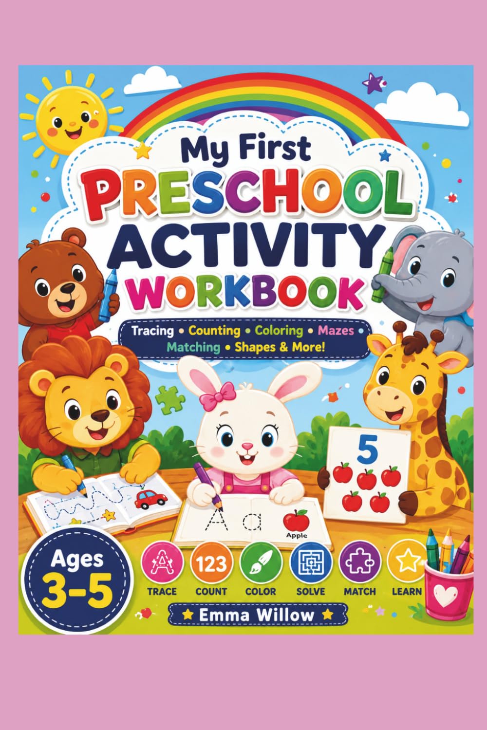 My First PRESCHOOL ACTIVITY WORKBOOK: TRACING, COUNTING, COLORING, MAZES, MATCHING, SHAPES & MORE!