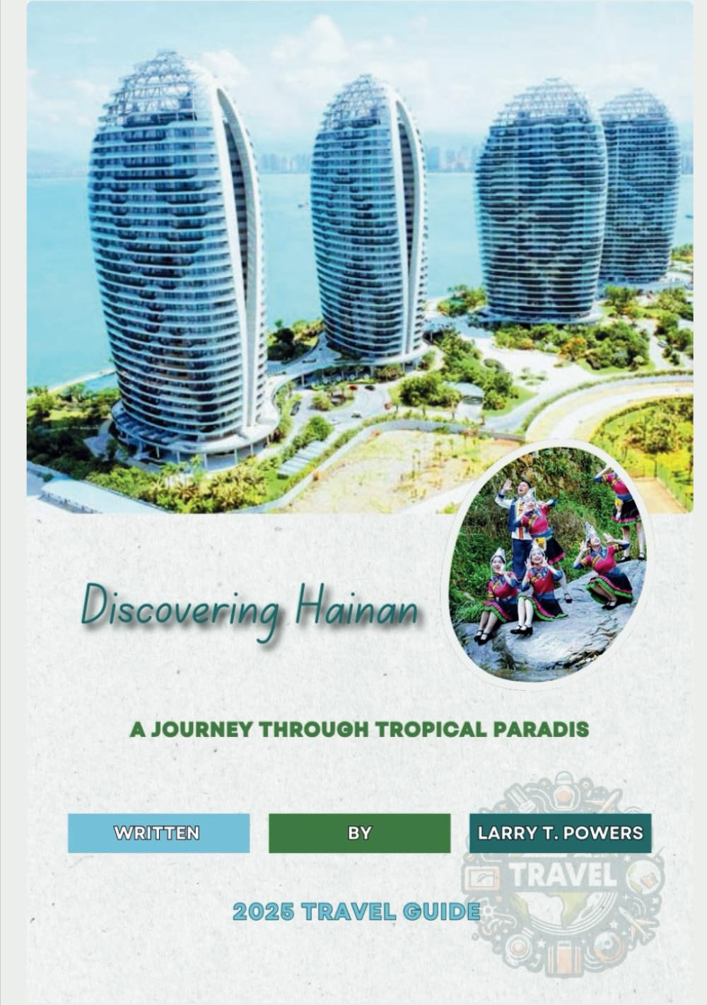 Discovering Hainan (China) 2025 Travel Guide: A Journey Through Tropical Paradis