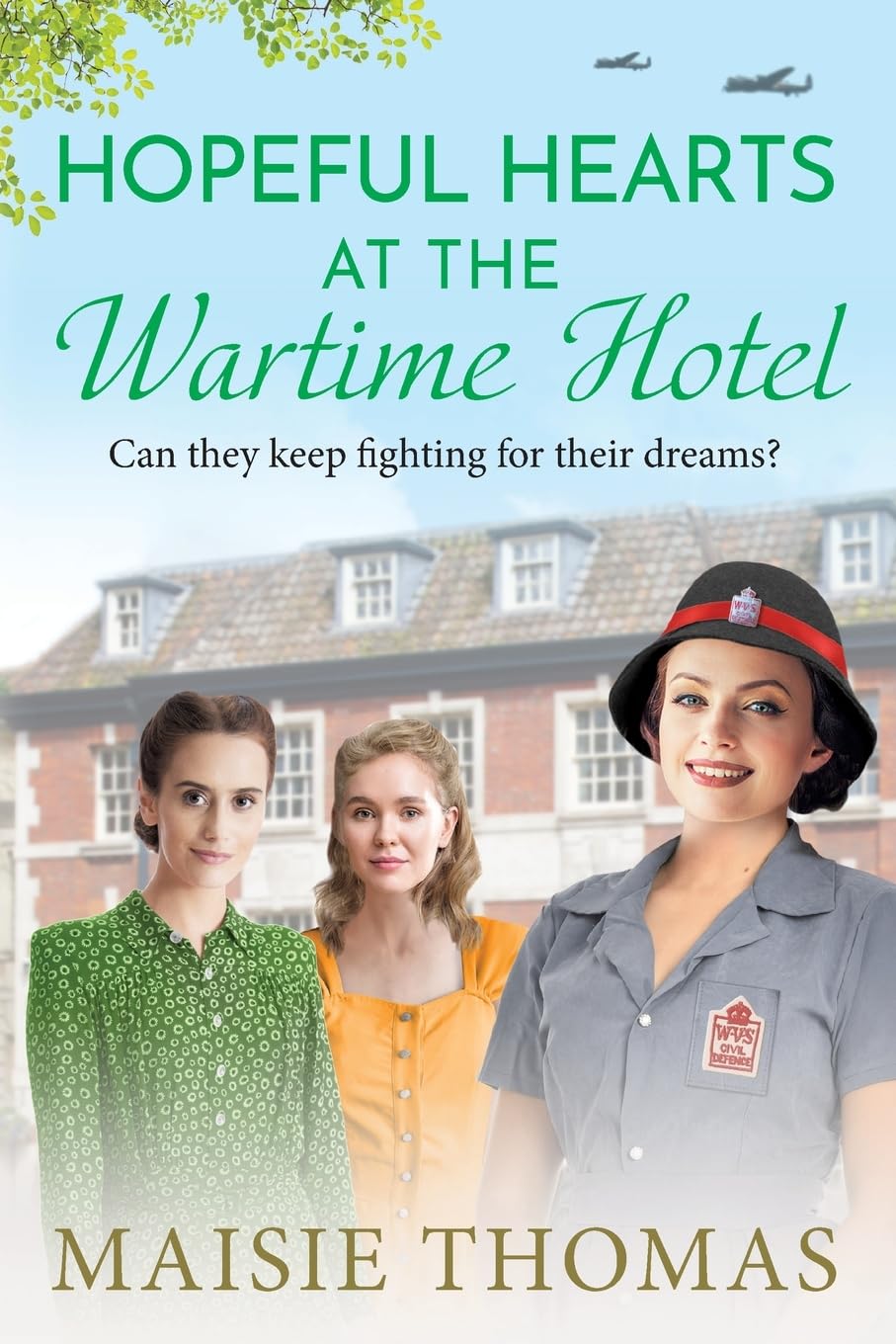 Hopeful Hearts at the Wartime Hotel: An emotional and heart-warming WWII saga