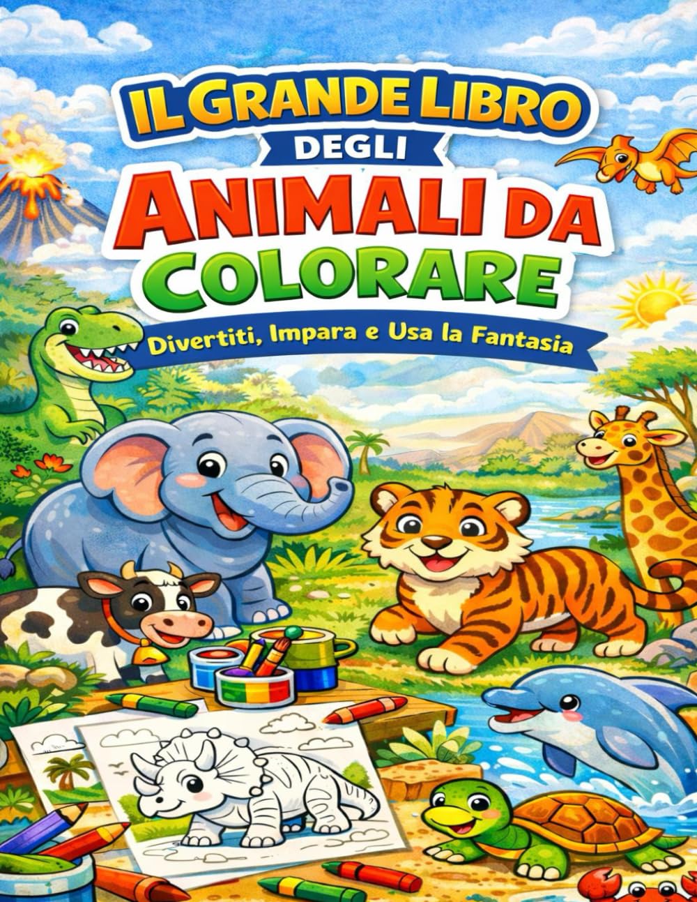 Il Grande Libro Degli Animali Da Colorare: Divertiti, Impara e Usa La Fantasia