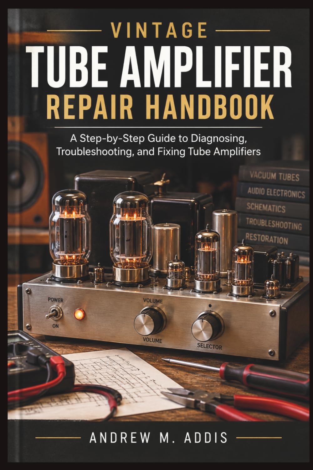 Vintage Tube Amplifier Repair Handbook